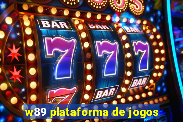 w89 plataforma de jogos